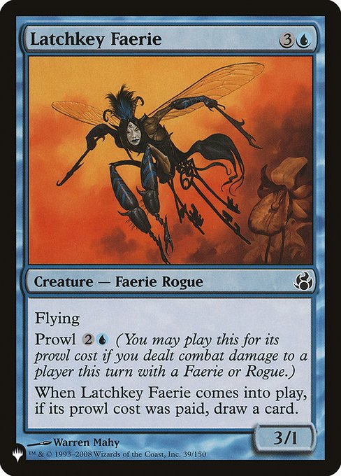 Flying
Prowl {2}{U} (You may cast this for its prowl cost if you dealt combat damage to a player this turn with a Faerie or Rogue.)
When Latchkey Faerie enters, if its prowl cost was paid, draw a card.