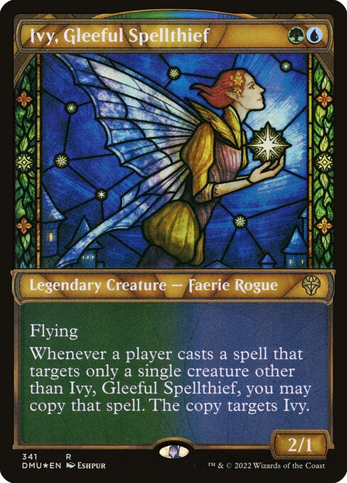 Flying
Whenever a player casts a spell that targets only a single creature other than Ivy, Gleeful Spellthief, you may copy that spell. The copy targets Ivy. (A copy of an Aura spell becomes a token.)