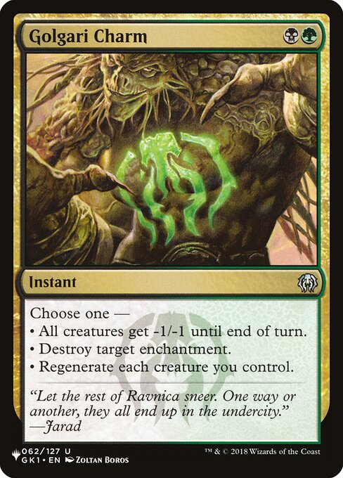 Choose one —
• All creatures get -1/-1 until end of turn.
• Destroy target enchantment.
• Regenerate each creature you control.