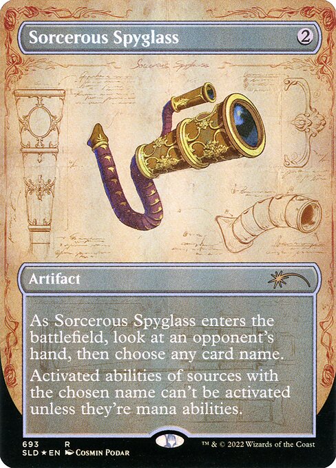 As Sorcerous Spyglass enters the battlefield, look at an opponent's hand, then choose any card name.
Activated abilities of sources with the chosen name can't be activated unless they're mana abilities.