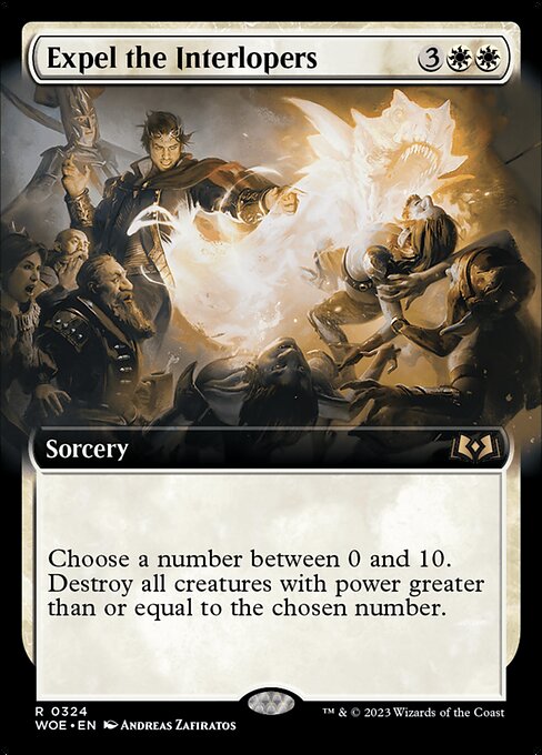 Choose a number between 0 and 10. Destroy all creatures with power greater than or equal to the chosen number.