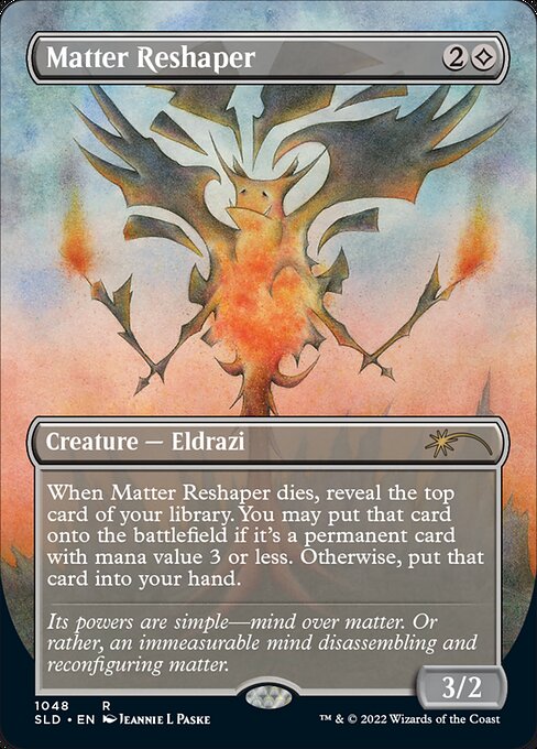 ({C} represents colorless mana.)
When Matter Reshaper dies, reveal the top card of your library. You may put that card onto the battlefield if it's a permanent card with mana value 3 or less. Otherwise, put that card into your hand.