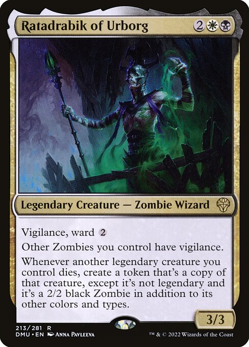 Vigilance, ward {2}
Other Zombies you control have vigilance.
Whenever another legendary creature you control dies, create a token that's a copy of that creature, except it's not legendary and it's a 2/2 black Zombie in addition to its other colors and types.