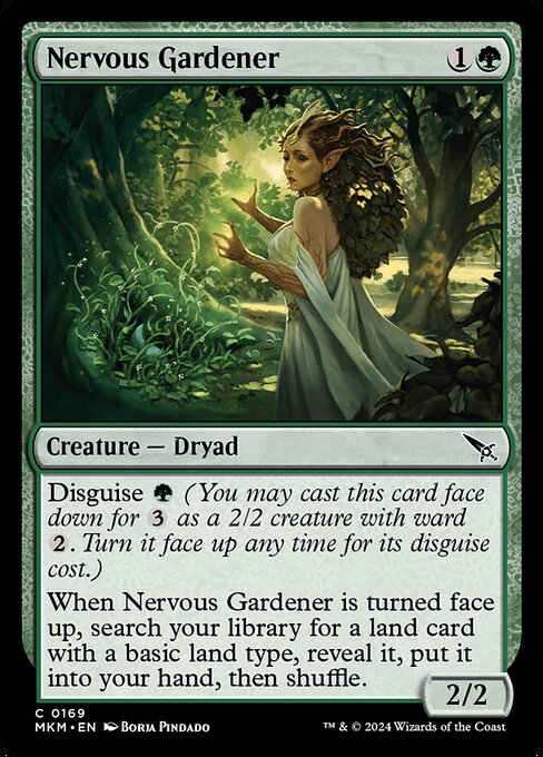 Disguise {G} (You may cast this card face down for {3} as a 2/2 creature with ward {2}. Turn it face up any time for its disguise cost.)
When Nervous Gardener is turned face up, search your library for a land card with a basic land type, reveal it, put it into your hand, then shuffle.