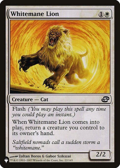 Flash
When Whitemane Lion enters the battlefield, return a creature you control to its owner's hand.