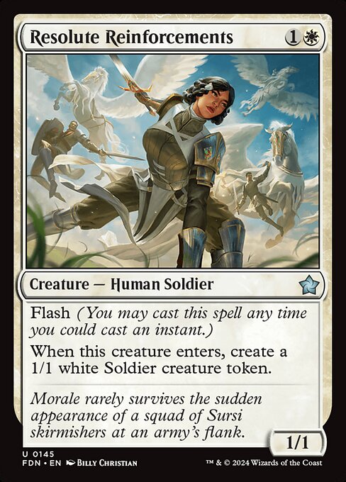 Flash
When Resolute Reinforcements enters, create a 1/1 white Soldier creature token.