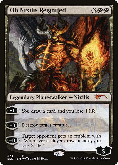 +1: You draw a card and you lose 1 life.
−3: Destroy target creature.
−8: Target opponent gets an emblem with "Whenever a player draws a card, you lose 2 life."