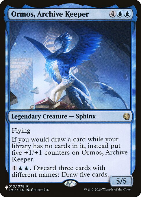 Flying
If you would draw a card while your library has no cards in it, instead put five +1/+1 counters on Ormos, Archive Keeper.
{1}{U}{U}, Discard three cards with different names: Draw five cards.