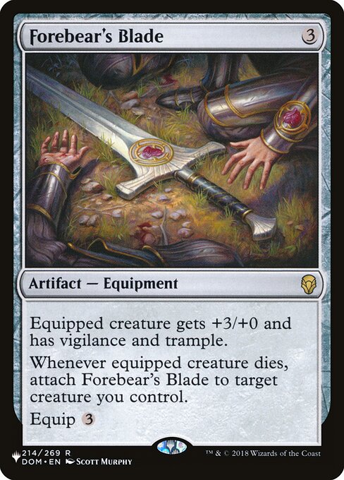 Equipped creature gets +3/+0 and has vigilance and trample.
Whenever equipped creature dies, attach Forebear's Blade to target creature you control.
Equip {3}