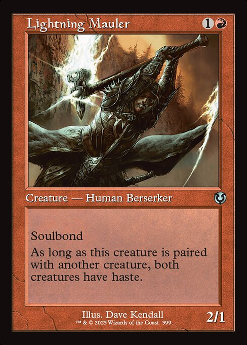 Soulbond (You may pair this creature with another unpaired creature when either enters. They remain paired for as long as you control both of them.)
As long as Lightning Mauler is paired with another creature, both creatures have haste.