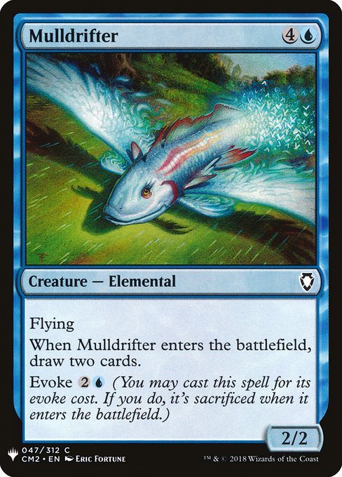 Flying
When Mulldrifter enters the battlefield, draw two cards.
Evoke {2}{U} (You may cast this spell for its evoke cost. If you do, it's sacrificed when it enters the battlefield.)