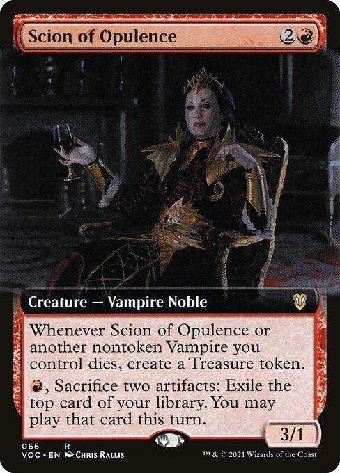 Whenever Scion of Opulence or another nontoken Vampire you control dies, create a Treasure token. (It's an artifact with "{T}, Sacrifice this artifact: Add one mana of any color.")
{R}, Sacrifice two artifacts: Exile the top card of your library. You may play that card this turn.