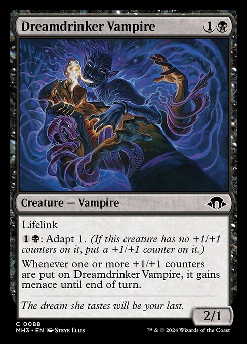 Lifelink
{1}{B}: Adapt 1. (If this creature has no +1/+1 counters on it, put a +1/+1 counter on it.)
Whenever one or more +1/+1 counters are put on Dreamdrinker Vampire, it gains menace until end of turn.