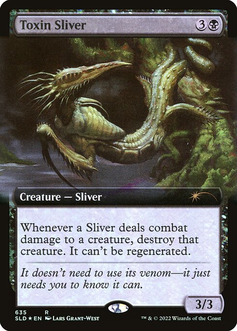 Whenever a Sliver deals combat damage to a creature, destroy that creature. It can't be regenerated.