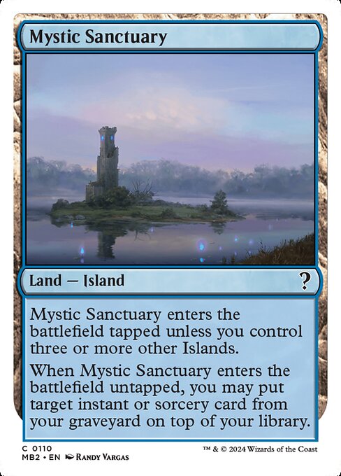 ({T}: Add {U}.)
Mystic Sanctuary enters tapped unless you control three or more other Islands.
When Mystic Sanctuary enters untapped, you may put target instant or sorcery card from your graveyard on top of your library.