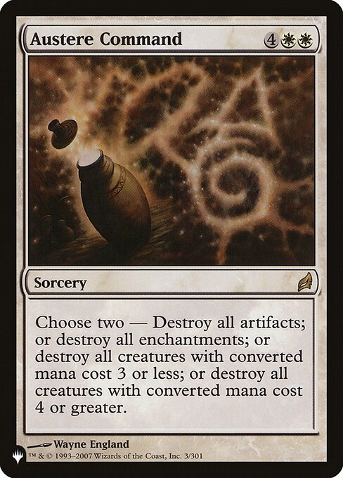 Choose two —
• Destroy all artifacts.
• Destroy all enchantments.
• Destroy all creatures with mana value 3 or less.
• Destroy all creatures with mana value 4 or greater.