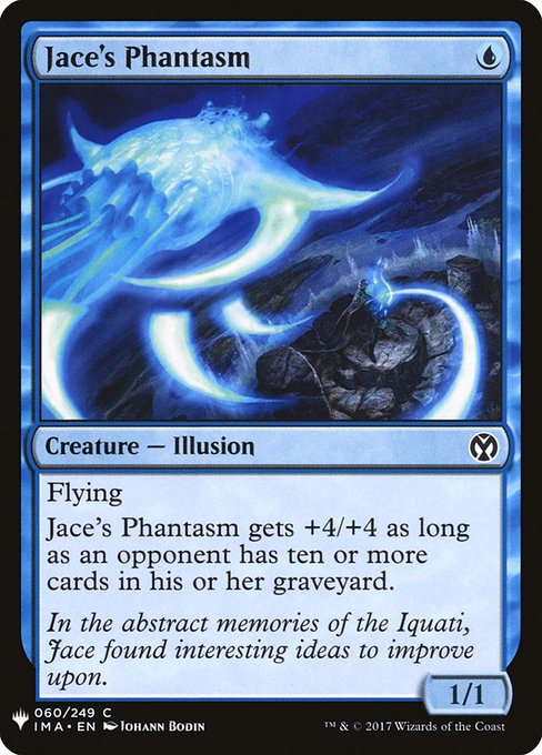 Flying
Jace's Phantasm gets +4/+4 as long as an opponent has ten or more cards in their graveyard.