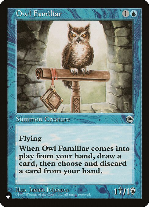 Flying
When Owl Familiar enters, draw a card, then discard a card.