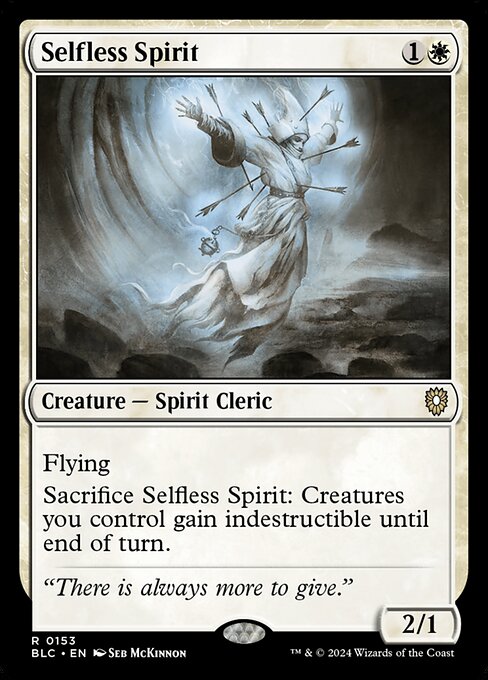 Flying
Sacrifice Selfless Spirit: Creatures you control gain indestructible until end of turn.