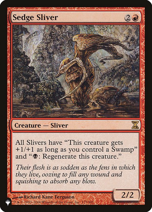 All Sliver creatures have "This creature gets +1/+1 as long as you control a Swamp."
All Slivers have "{B}: Regenerate this permanent." (The next time it would be destroyed, instead tap it, remove it from combat, and heal all damage on it.)