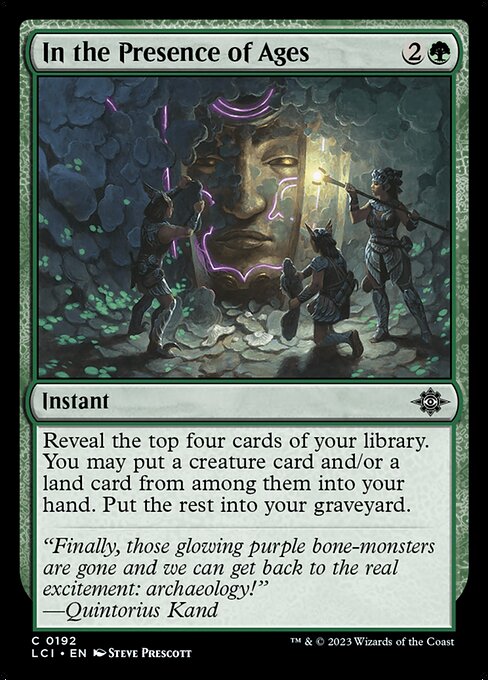 Reveal the top four cards of your library. You may put a creature card and/or a land card from among them into your hand. Put the rest into your graveyard.