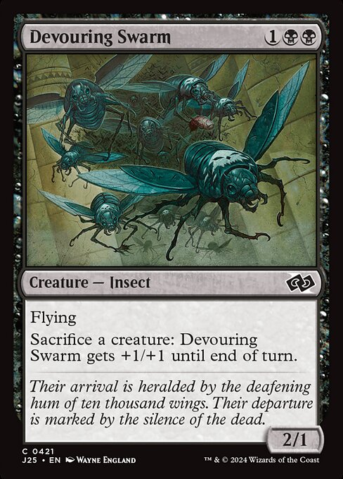 Flying
Sacrifice a creature: Devouring Swarm gets +1/+1 until end of turn.