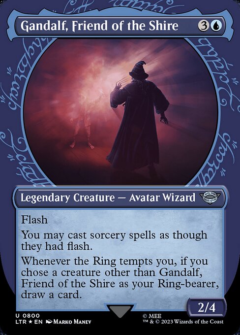 Flash
You may cast sorcery spells as though they had flash.
Whenever the Ring tempts you, if you chose a creature other than Gandalf, Friend of the Shire as your Ring-bearer, draw a card.