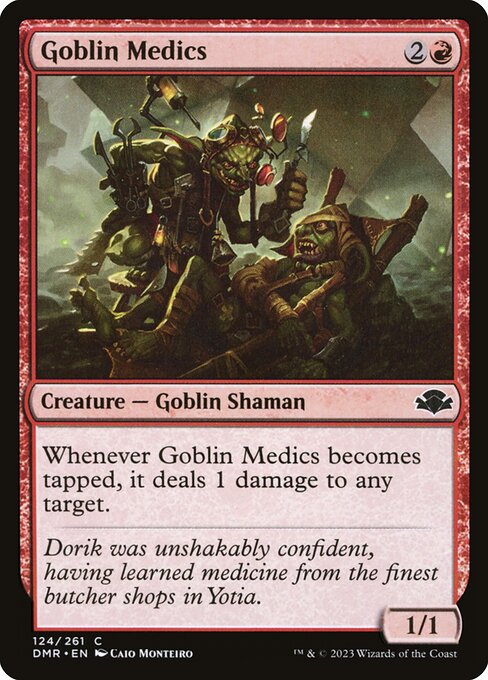 Whenever Goblin Medics becomes tapped, it deals 1 damage to any target.