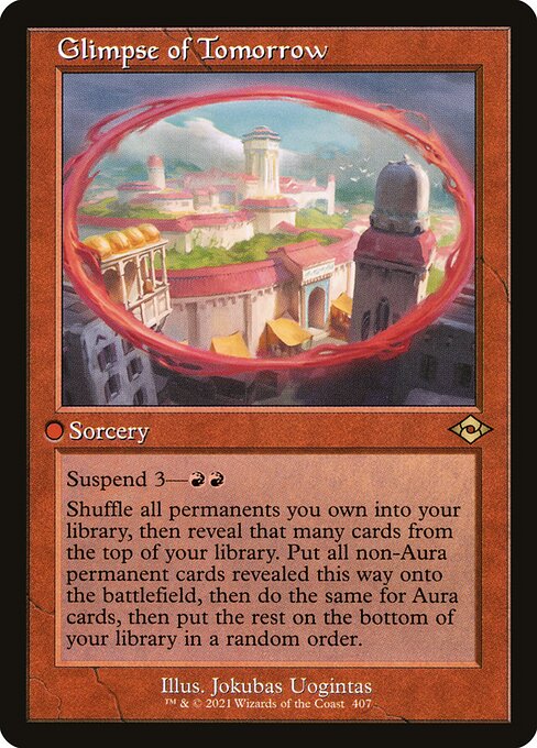 Suspend 3—{R}{R}
Shuffle all permanents you own into your library, then reveal that many cards from the top of your library. Put all non-Aura permanent cards revealed this way onto the battlefield, then do the same for Aura cards, then put the rest on the bottom of your library in a random order.