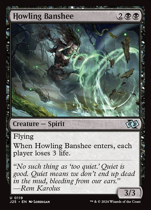 Flying
When Howling Banshee enters, each player loses 3 life.