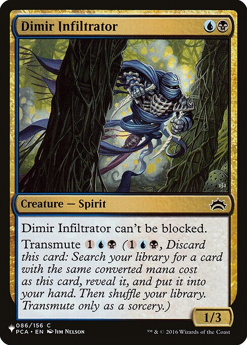 Dimir Infiltrator can't be blocked.
Transmute {1}{U}{B} ({1}{U}{B}, Discard this card: Search your library for a card with the same mana value as this card, reveal it, put it into your hand, then shuffle. Transmute only as a sorcery.)