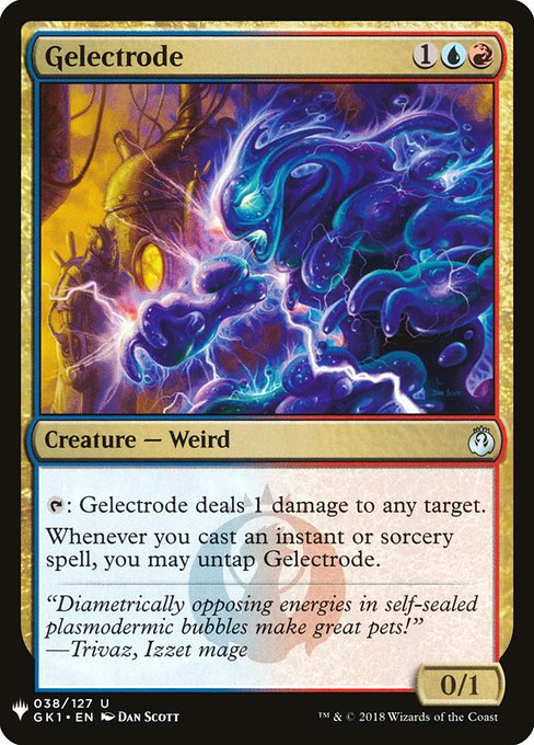 {T}: Gelectrode deals 1 damage to any target.
Whenever you cast an instant or sorcery spell, you may untap Gelectrode.