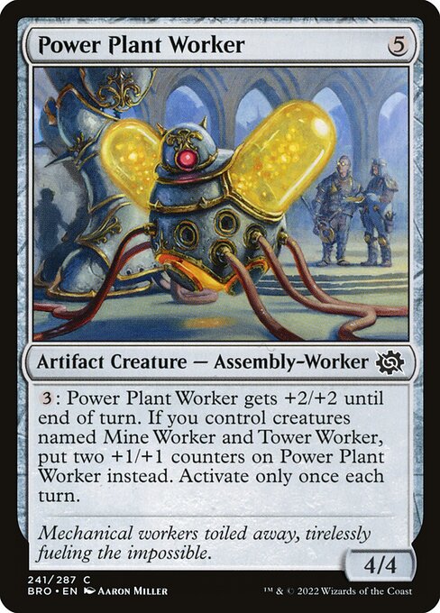 {3}: Power Plant Worker gets +2/+2 until end of turn. If you control creatures named Mine Worker and Tower Worker, put two +1/+1 counters on Power Plant Worker instead. Activate only once each turn.