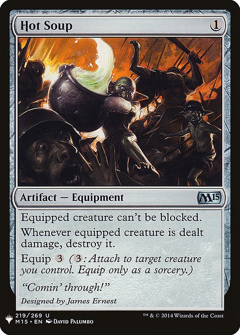 Equipped creature can't be blocked.
Whenever equipped creature is dealt damage, destroy it.
Equip {3} ({3}: Attach to target creature you control. Equip only as a sorcery.)