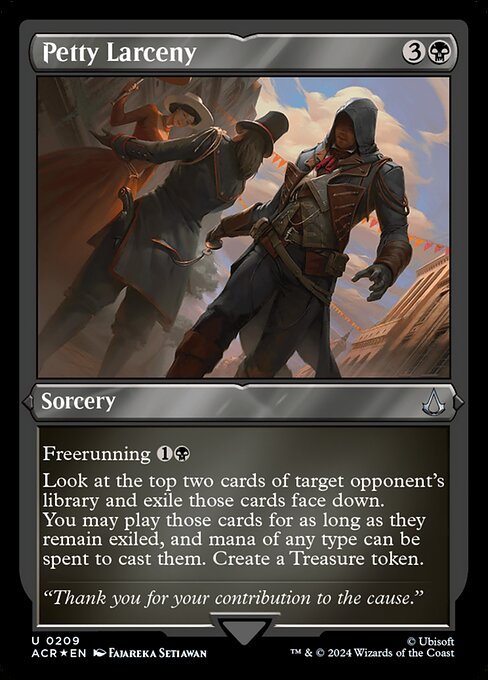 Freerunning {1}{B} (You may cast this spell for its freerunning cost if you dealt combat damage to a player this turn with an Assassin or commander.)
Look at the top two cards of target opponent's library and exile those cards face down. You may play those cards for as long as they remain exiled, and mana of any type can be spent to cast them. Create a Treasure token.