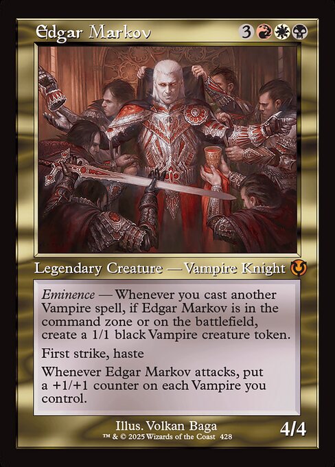 Eminence — Whenever you cast another Vampire spell, if Edgar Markov is in the command zone or on the battlefield, create a 1/1 black Vampire creature token.
First strike, haste
Whenever Edgar Markov attacks, put a +1/+1 counter on each Vampire you control.