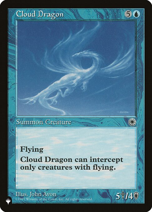 Flying
Cloud Dragon can block only creatures with flying.
