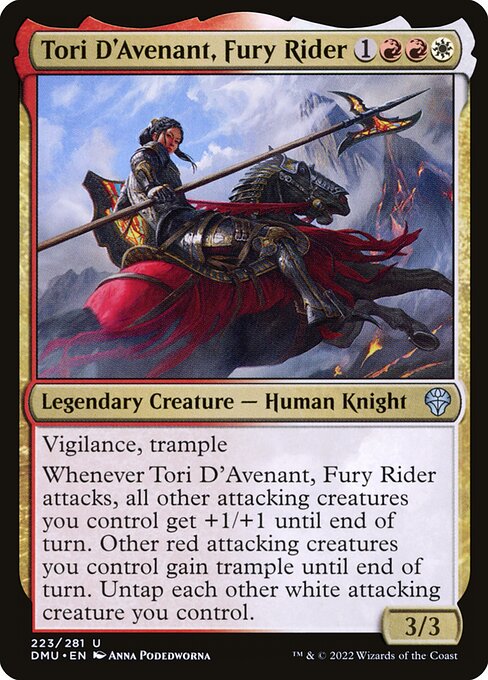 Vigilance, trample
Whenever Tori D'Avenant, Fury Rider attacks, all other attacking creatures you control get +1/+1 until end of turn. Other red attacking creatures you control gain trample until end of turn. Untap each other white attacking creature you control.