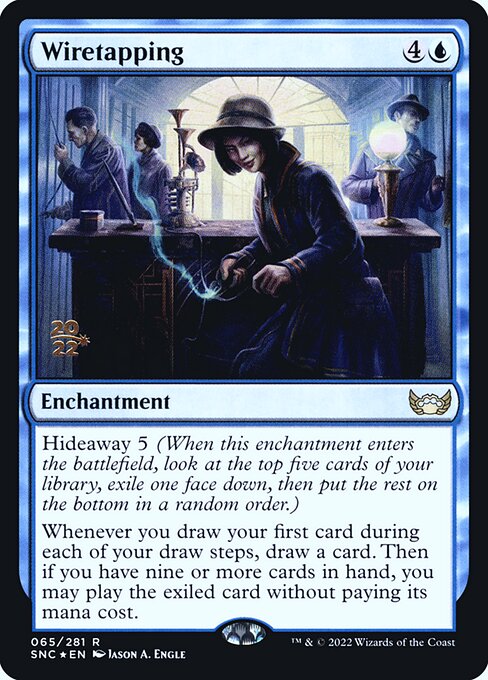 Hideaway 5 (When this enchantment enters the battlefield, look at the top five cards of your library, exile one face down, then put the rest on the bottom in a random order.)
Whenever you draw your first card during each of your draw steps, draw a card. Then if you have nine or more cards in hand, you may play the exiled card without paying its mana cost.