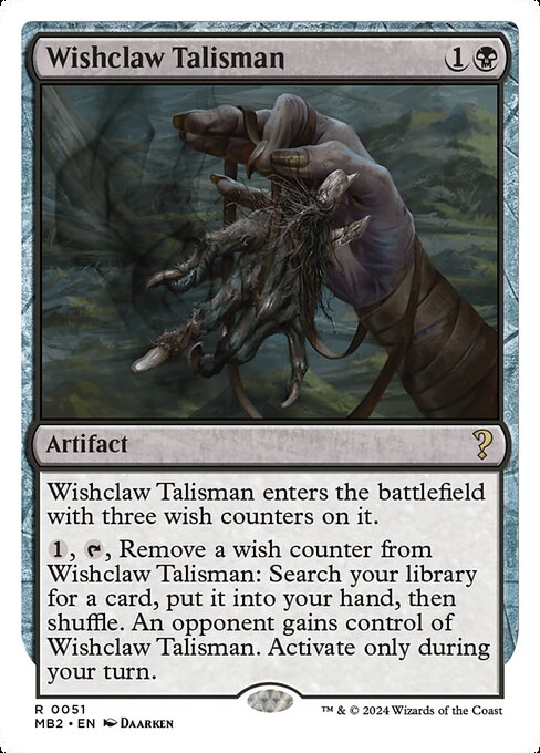 Wishclaw Talisman enters with three wish counters on it.
{1}, {T}, Remove a wish counter from Wishclaw Talisman: Search your library for a card, put it into your hand, then shuffle. An opponent gains control of Wishclaw Talisman. Activate only during your turn.