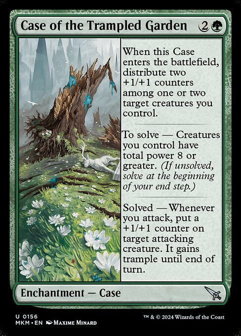 When this Case enters the battlefield, distribute two +1/+1 counters among one or two target creatures you control.
To solve — Creatures you control have total power 8 or greater. (If unsolved, solve at the beginning of your end step.)
Solved — Whenever you attack, put a +1/+1 counter on target attacking creature. It gains trample until end of turn.