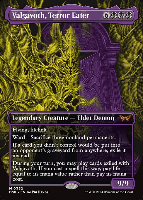 Flying, lifelink
Ward—Sacrifice three nonland permanents.
If a card you didn't control would be put into an opponent's graveyard from anywhere, exile it instead.
During your turn, you may play cards exiled with Valgavoth. If you cast a spell this way, pay life equal to its mana value rather than pay its mana cost.