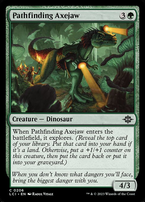 When Pathfinding Axejaw enters the battlefield, it explores. (Reveal the top card of your library. Put that card into your hand if it's a land. Otherwise, put a +1/+1 counter on this creature, then put the card back or put it into your graveyard.)