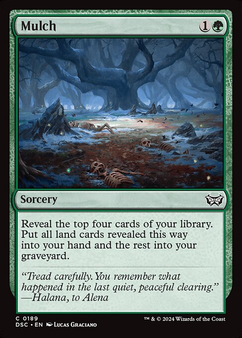 Reveal the top four cards of your library. Put all land cards revealed this way into your hand and the rest into your graveyard.