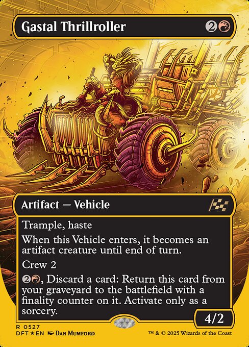 Trample, haste
When this Vehicle enters, it becomes an artifact creature until end of turn.
Crew 2
{2}{R}, Discard a card: Return this card from your graveyard to the battlefield with a finality counter on it. Activate only as a sorcery.