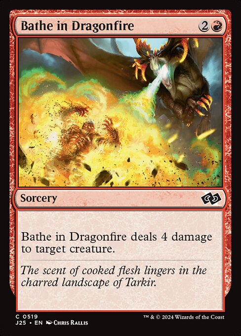Bathe in Dragonfire deals 4 damage to target creature.