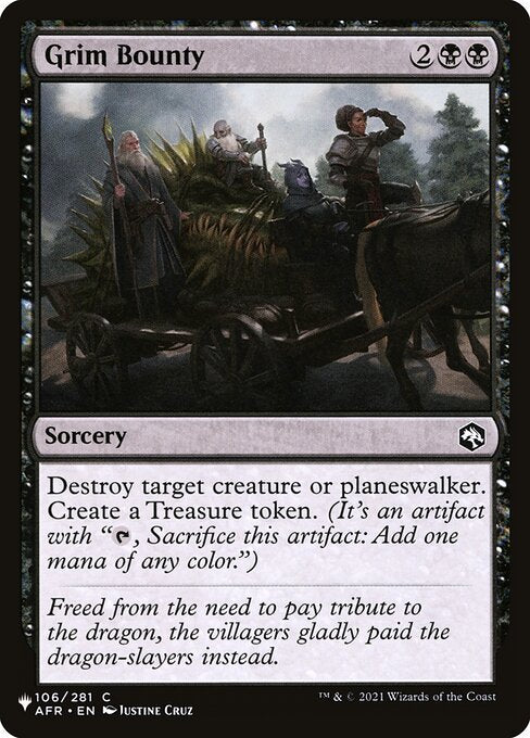 Destroy target creature or planeswalker. Create a Treasure token. (It's an artifact with "{T}, Sacrifice this artifact: Add one mana of any color.")