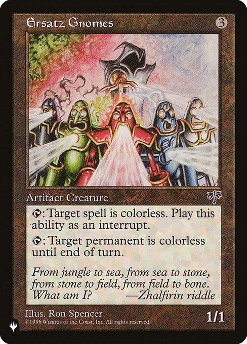 {T}: Target spell becomes colorless.
{T}: Target permanent becomes colorless until end of turn.