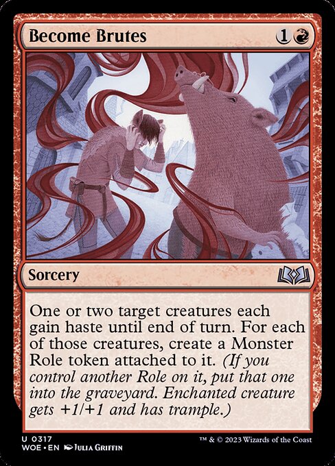 One or two target creatures each gain haste until end of turn. For each of those creatures, create a Monster Role token attached to it. (If you control another Role on it, put that one into the graveyard. Enchanted creature gets +1/+1 and has trample.)