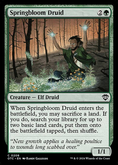 When Springbloom Druid enters the battlefield, you may sacrifice a land. If you do, search your library for up to two basic land cards, put them onto the battlefield tapped, then shuffle.